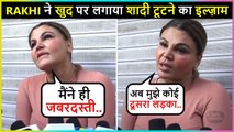 Rakhi Sawant BREAKS DOWN, Blames Herself For Forceful Marriage With Ritesh