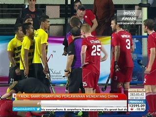 Faizal Saari digantung perlawanan menentang China