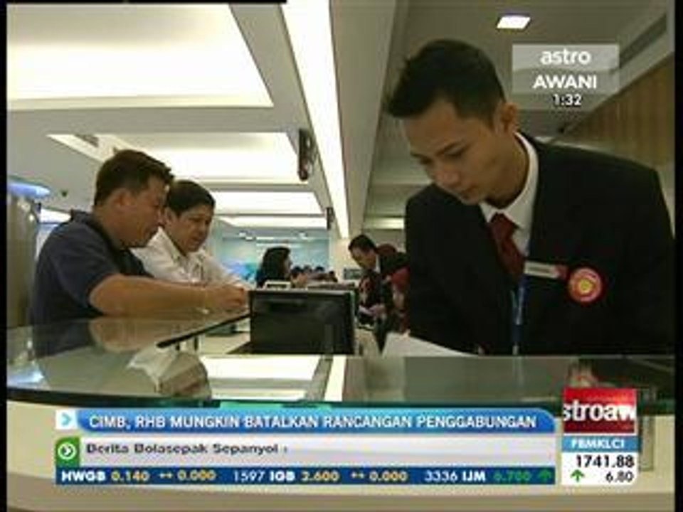 CIMB, RHB mungkin batalkan rancangan penggabungan