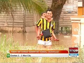 Paras air Sungai Semantan kembali meningkat