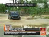 Perkembangan banjir di Pahang