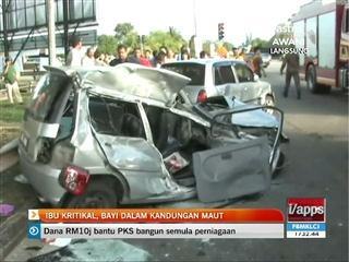 Ibu kritikal, bayi dalam kandungan maut