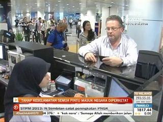 Tahap keselamatan semua pintu masuk negara diperketat