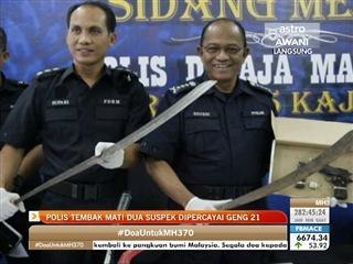 Polis tembak mati dua suspek dipercayai Geng 21