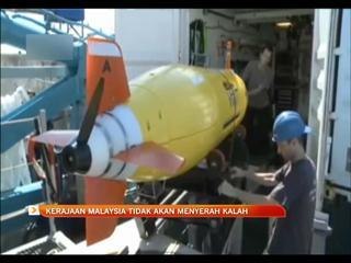 Kerajaan Malaysia tidak akan berputus asa mencari MH370