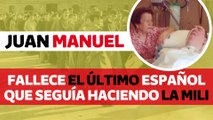 Adiós a Juan Manuel, el español que seguía haciendo la mili tras 28 años