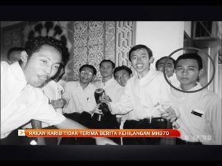 Rakan karib tidak terima berita kehilangan MH370