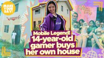 Mobile Legend! 14-year-old gamer buys her own house | Make Your Day