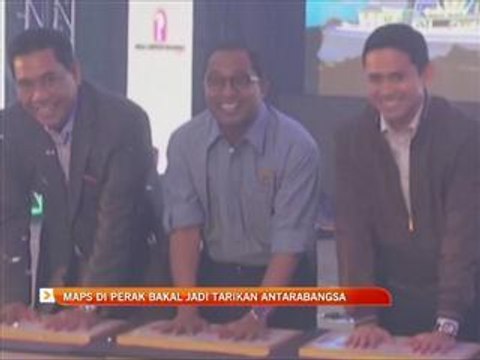 MAPS di Perak bakal jadi tarikan antarabangsa