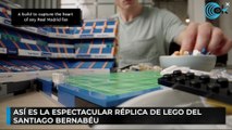 Así es la espectacular réplica de LEGO del Santiago Bernabéu