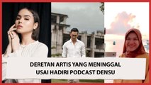 5 Artis Meninggal setelah Hadiri Podcast-nya, Denny Sumargo Buka Suara