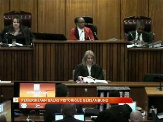 Pemeriksaan balas Pistorious bersambung