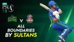 All Boundaries By Sultans | Multan Sultans vs Quetta Gladiators | Match 25 | HBL PSL 7 | ML2G