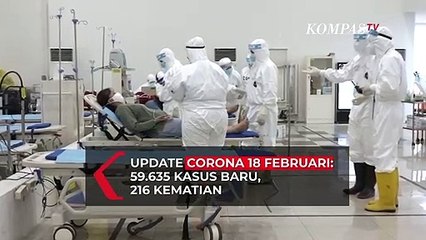 Update Corona 18 Februari: 59 Ribu Kasus Baru, 216 Kematian