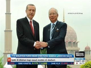 FTA Malaysia-Turki akan dimeterai semasa lawatan Najib
