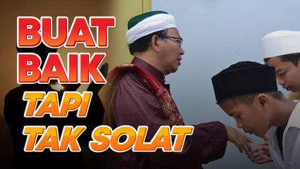 Apa guna buat baik tapi ingkar perintah Allah? Tutup aurat, solat hukumnya wajib...