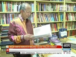 Nilai harta karun Melaka mencecah trilion Ringgit