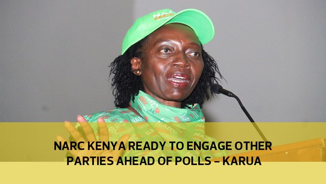 Narc Kenya ready to engage other parties ahead of polls - Karua