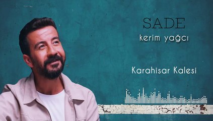 Kerim Yağcı - Karahisar Kalesi (Official Audio)