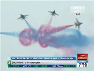 Matrade promosi Malaysia sebagai hab aeroangkasa