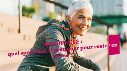 Ménopause : quel sport pratiquer pour rester en forme ?