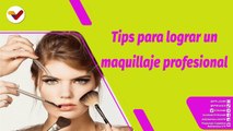 Buena Vibra | Recomendaciones para lograr un maquillaje correcto y profesional