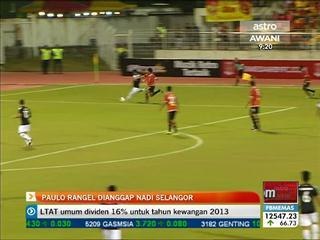 Paulo Rangel dianggap nadi Selangor