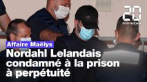Affaire Maëlys: Nordahl Lelandais condamné à la réclusion à perpétuité