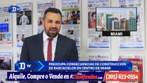 Preocupa consecuencias de imparable construcción de rascacielos en centro de Miami | Resumen semanal