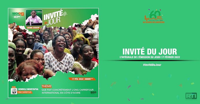 Invité du jour du 17 février 2022 par Jérôme Kouakou [ Radio Côte d'Ivoire ]