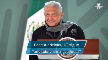 Pese a críticas, seguiremos anclados y sin zigzaguear: AMLO
