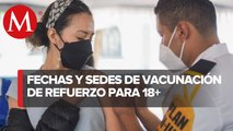 CdMx aplicará refuerzo contra covid a mayores de 18 años la próxima semana