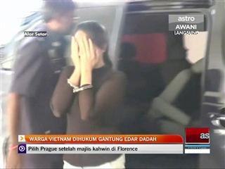 Warga Vietnam dihukum gantung edar dadah