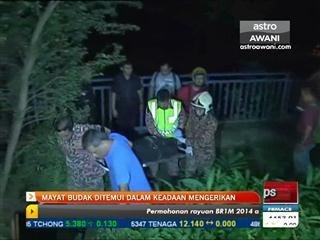 Mayat budak ditemui dalam keadaan mengerikan