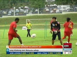 Menjelang saingan Selangor-JDT