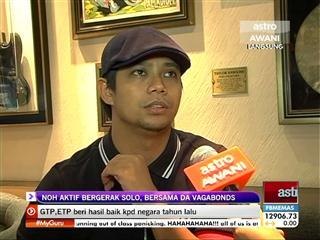 Noh aktif bergerak solo, bersama Da Vagabonds