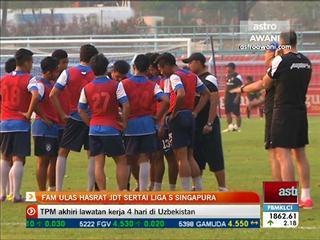 FAM ulas hasrat JDT sertai Liga S Singapura