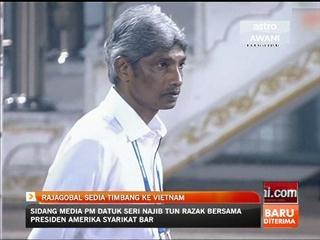 Rajagobal sedia pertimbang ke Vietnam