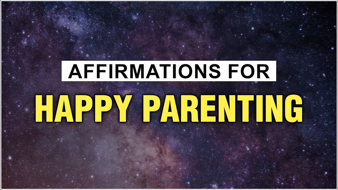 Affirmations For Happy Parenting | Manifest Aff...
