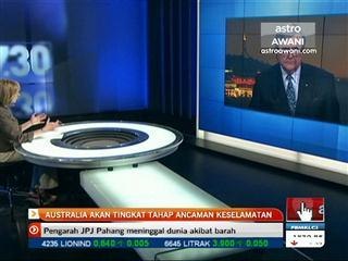 Australia akan tingkat tahap amcaman keselamatan