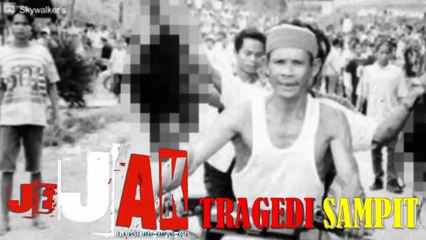 TRAGEDI SAMPIT | SEJARAH  | JEJAK JELAJAH