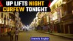 Uttar Pradesh lifts night curfew from tonight | Covid-19 cases fall | Oneindia News
