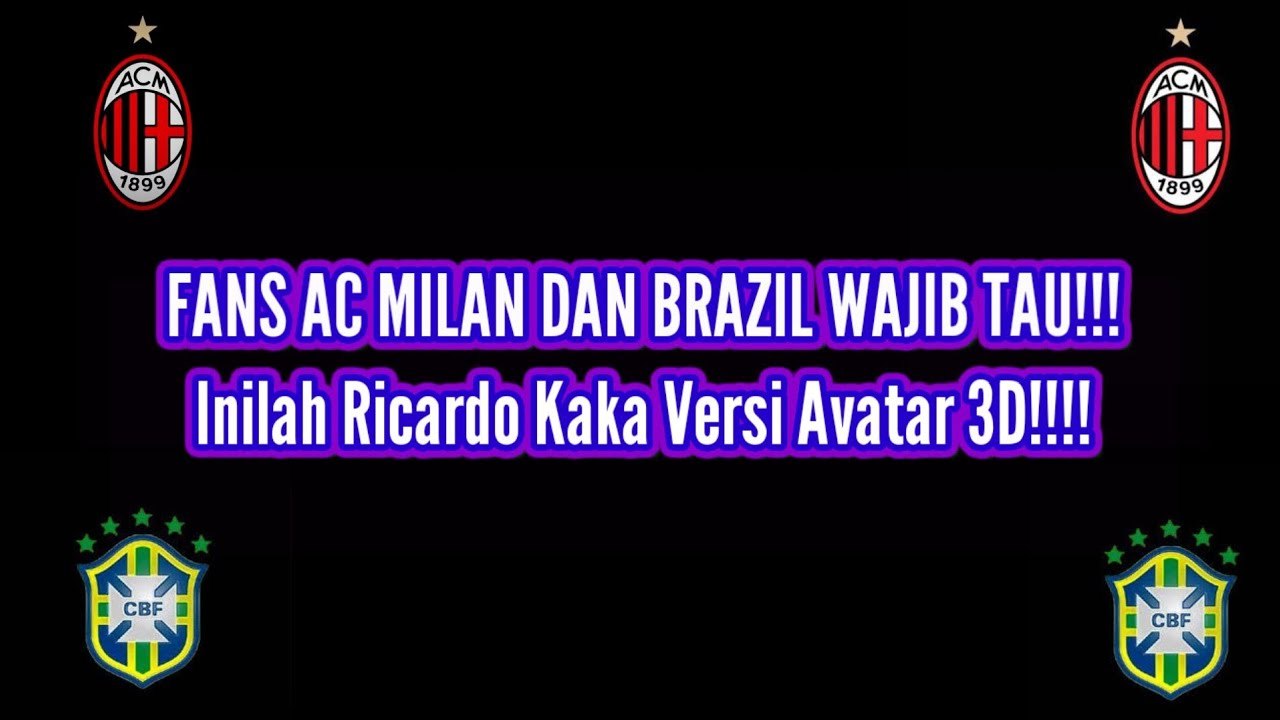 FANS AC MILAN DAN BRAZIL WAJIB TAU!!! Inilah Ricardo Kaka Versi Avatar 3D!!!!