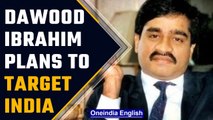 Dawood Ibrahim plans to target India; businessmen, politicians on hit list: report | Oneindia News