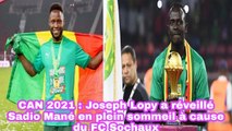 CAN 2021: Joseph Lopy A Réveillé Sadio Mané En Plein Sommeil À Cause Du FC Sochaux