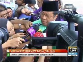 MB Selangor menghadap Sultan pada Isnin