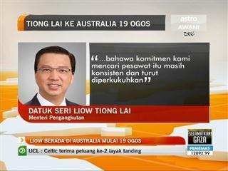 MH370: Liow berada di Australia mulai 19 Ogos