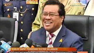 Khalid dapat perkenan Sultan Selangor