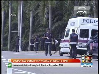 Suspek kes bunuh TKP Kastam direman 6 hari