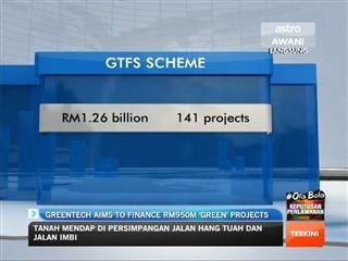 GreenTech aims to finance RM950m 'green' projects this year